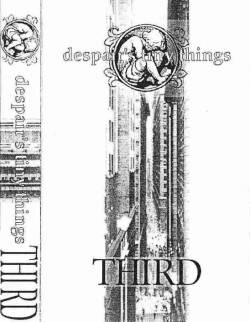 Despair's Tiny Things : Third